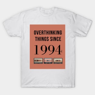 Overthinking Things Since 1994 Birthday Gift T-Shirt